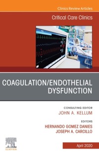 Imagen de portada: Coagulation/Endothelial Dysfunction, An Issue of Critical Care Clinics 9780323712538