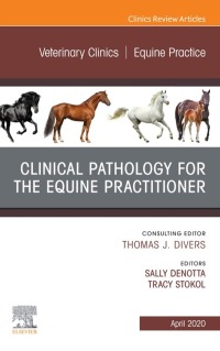 Cover image: Clinical Pathology for the Equine Practitioner,An Issue of Veterinary Clinics of North America: Equine Practice 9780323712774