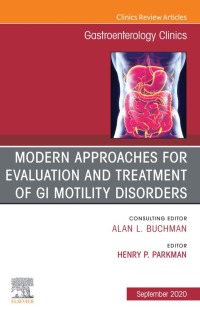 Cover image: Modern Approaches for Evaluation and Treatment of GI Motility Disorders, An Issue of Gastroenterology Clinics of North America 1st edition 9780323712996