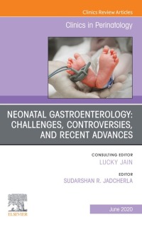 صورة الغلاف: Neonatal Gastroenterology: Challenges, Controversies And Recent Advances, An Issue of Clinics in Perinatology 1st edition 9780323720786