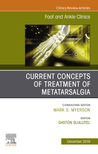 表紙画像: Current concepts of treatment of Metatarsalgia, An issue of Foot and Ankle Clinics of North America 9780323722100