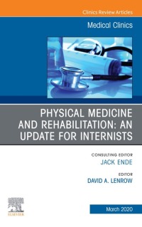 Cover image: Physical Medicine and Rehabilitation: An Update for Internists, An Issue of Medical Clinics of North America 9780323722209