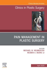 Cover image: Pain Management in Plastic Surgery An Issue of Clinics in Plastic Surgery 1st edition 9780323732840