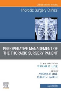 Imagen de portada: Peri-operative Management of the Thoracic Patient An Issue of Thoracic Surgery Clinics 1st edition 9780323733014