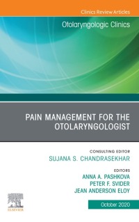 Cover image: Pain Management for the Otolaryngologist An Issue of Otolaryngologic Clinics of North America 1st edition 9780323733038