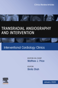 Omslagafbeelding: Transradial Angiography and Intervention An Issue of Interventional Cardiology Clinics 1st edition 9780323733113