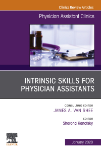 表紙画像: Intrinsic Skills for Physician Assistants An Issue of Physician Assistant Clinics 9780323733151