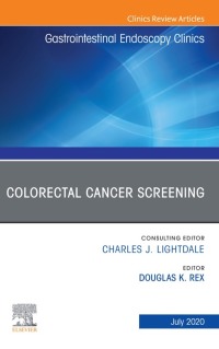 Cover image: Colorectal Cancer Screening An Issue of Gastrointestinal Endoscopy Clinics 9780323733380