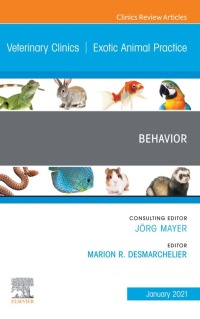Cover image: Behavior, An Issue of Veterinary Clinics of North America: Exotic Animal Practice 1st edition 9780323733472