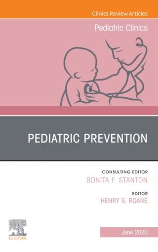 表紙画像: Pediatric Prevention, An Issue of Pediatric Clinics of North America 1st edition 9780323733847