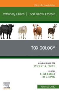 صورة الغلاف: Toxicology, An Issue of Veterinary Clinics of North America: Food Animal Practice 1st edition 9780323754620