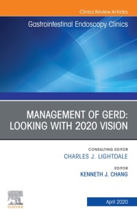 Cover image: Management of GERD, An Issue of Gastrointestinal Endoscopy Clinics 1st edition 9780323754644
