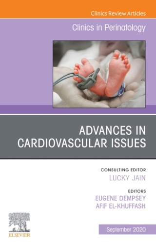 Cover image: Advances in Cardiovascular Issues, An Issue of Clinics in Perinatology 1st edition 9780323755214