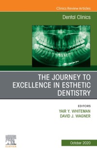 Cover image: The Journey To Excellence in Esthetic Dentistry, An Issue of Dental Clinics of North America 1st edition 9780323755580