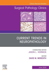 Cover image: Current Trends in Neuropathology, An Issue of Surgical Pathology Clinics 1st edition 9780323756068