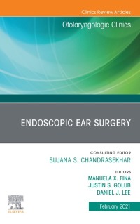 Cover image: Endoscopic Ear Surgery, An Issue of Otolaryngologic Clinics of North America 1st edition 9780323757003