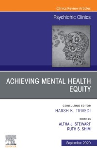 Omslagafbeelding: Achieving Mental Health Equity, An Issue of Psychiatric Clinics of North America 1st edition 9780323758123