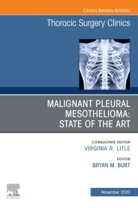 Cover image: Malignant Pleural Mesothelioma, An Issue of Thoracic Surgery Clinics 1st edition 9780323759649