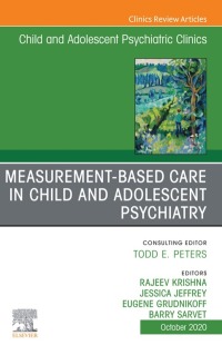 Imagen de portada: Measurement-Based Care, An Issue of ChildAnd Adolescent Psychiatric Clinics of North America 1st edition 9780323760294