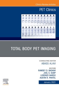 صورة الغلاف: Total Body PET Imaging, An Issue of PET Clinics 1st edition 9780323761468
