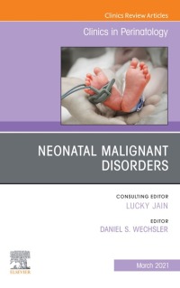 Imagen de portada: Neonatal Malignant Disorders, An Issue of Clinics in Perinatology 9780323761666