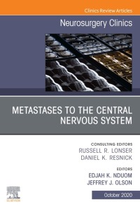 Cover image: Metastases to the Central Nervous System, An Issue of Neurosurgery Clinics of North America 1st edition 9780323761925