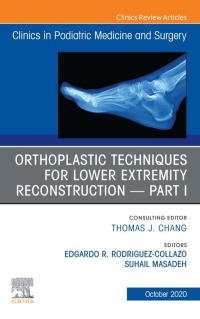 表紙画像: Orthoplastic techniques for lower extremity reconstruction Part 1, An Issue of Clinics in Podiatric Medicine and Surgery 1st edition 9780323762878