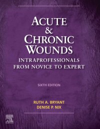 Omslagafbeelding: Acute and Chronic Wounds 6th edition 9780323711906