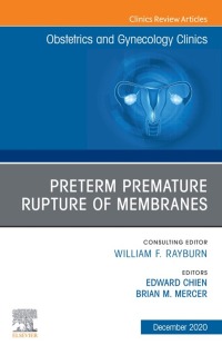 صورة الغلاف: Premature Rupture of Membranes, An Issue of Obstetrics and Gynecology Clinics 1st edition 9780323776592