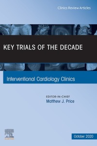 Omslagafbeelding: Key Trials of the Decade, An Issue of Interventional Cardiology Clinics 1st edition 9780323776745