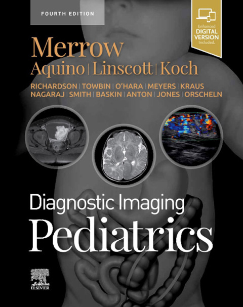Diagnostic Imaging: Pediatrics, E-Book, 4th Edition - FULL INSTANT DOWNLOAD | PDF DOCX EPUB