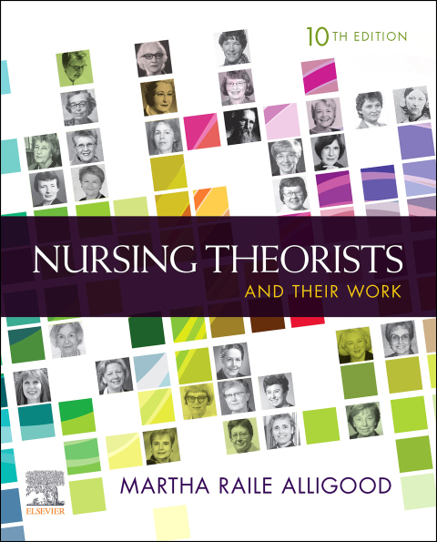 Nursing Theorists and Their Work, 10th Edition - FULL INSTANT DOWNLOAD | PDF DOCX EPUB