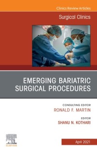 Cover image: Emerging Bariatric Surgical Procedures, An Issue of Surgical Clinics 9780323778404