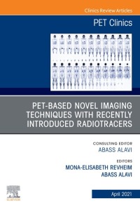 Imagen de portada: PET-Based Novel Imaging Techniques with Recently Introduced Radiotracers, An Issue of PET Clinics 9780323789578