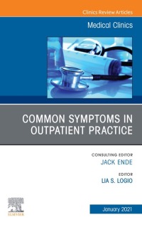 Cover image: Common Symptoms in Outpatient Practice, An Issue of Medical Clinics of North America 1st edition 9780323792493