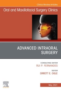 Cover image: Advanced Intraoral Surgery, An Issue of Oral and Maxillofacial Surgery Clinics of North America 9780323793292