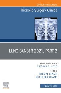 Cover image: Lung Cancer 2021, Part 2, An Issue of Thoracic Surgery Clinics 9780323793438