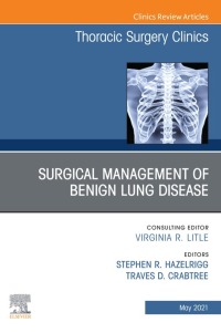 Cover image: Surgical Management of Benign Lung Disease, An Issue of Thoracic Surgery Clinics 9780323793452