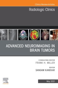 Cover image: Advanced Neuroimaging in Brain Tumors, An Issue of Radiologic Clinics of North America 9780323794213