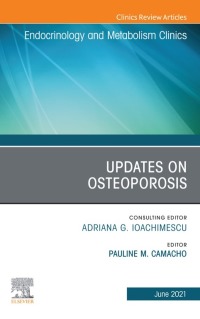 Omslagafbeelding: Updates on Osteoporosis, An Issue of Endocrinology and Metabolism Clinics of North AmericaUpdates on Osteoporosis, An Issue of Endocrinology and Metabolism Clinics of North America 9780323795517