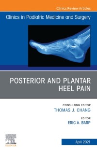 صورة الغلاف: Posterior and plantar heel pain, An Issue of Clinics in Podiatric Medicine and Surgery 9780323796323