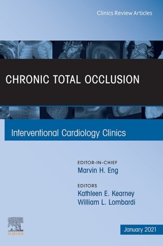 Omslagafbeelding: Chronic Total Occlusion, An Issue of Interventional Cardiology Clinics 1st edition 9780323797016