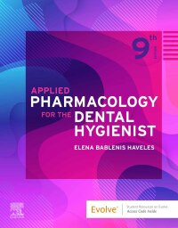 表紙画像: Applied Pharmacology for the Dental Hygienist,E-Book 9th edition 9780323798631