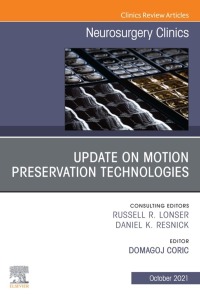 Imagen de portada: Update on Motion Preservation Technologies, An Issue of Neurosurgery Clinics of North America 9780323810548