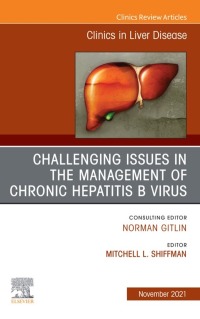 Imagen de portada: Challenging Issues in the Management of Chronic Hepatitis B Virus, An Issue of Clinics in Liver Disease 9780323810685