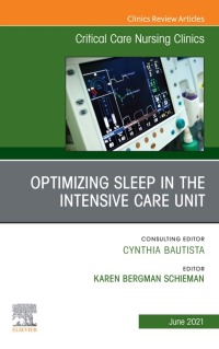 Imagen de portada: Optimizing Sleep in the Intensive Care Unit, An Issue of Critical Care Nursing Clinics of North America 9780323813112