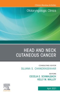 Cover image: Head and Neck Cutaneous Cancer, An Issue of Otolaryngologic Clinics of North America 9780323813174
