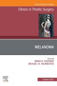 Cover image: Melanoma, An Issue of Clinics in Plastic Surgery 9780323813211