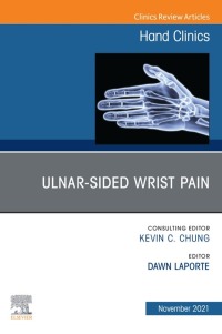 صورة الغلاف: Ulnar-sided Wrist Pain, An Issue of Hand Clinics 9780323813273