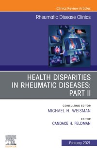 Imagen de portada: Health disparities in rheumatic diseases: Part II, An Issue of Rheumatic Disease Clinics of North America 1st edition 9780323813631